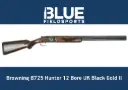 Browning B725 Hunter 12 Bore UK Black Gold II- (Used)